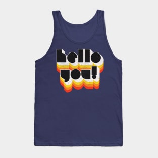 HELLO YOU ///// Retro Faded Style Typographic Design Tank Top